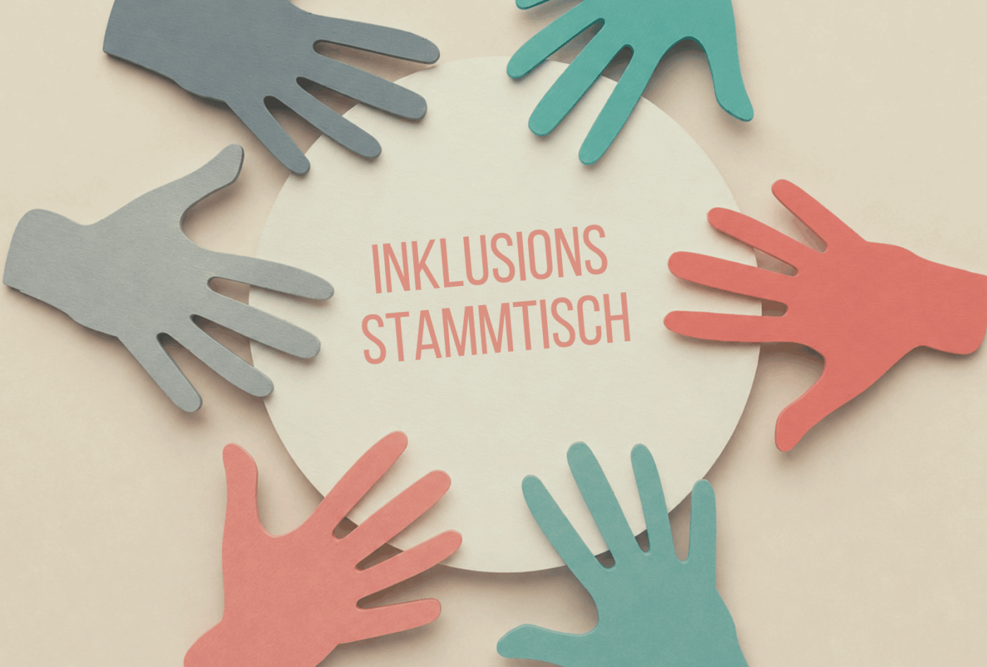 Grafik zum Inklusions-Stammtisch in Meiningen. Sechs Hände in Flieder, Salbei und Koralle greifen kreisförmig zur Mitte mit der Aufschrift „Inklusions Stammtisch“.
